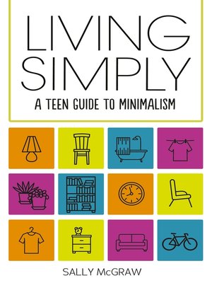 cover image of Living Simply: a Teen Guide to Minimalism